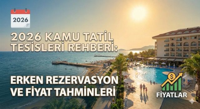 2026 Kamu Tatil Tesisleri Rehberi: Erken Rezervasyon ve Fiyat Tahminleri başlıklı blog yazısı için, arka planda güneşli bir sahil oteli ve havuzu gösteren kapak resmi.